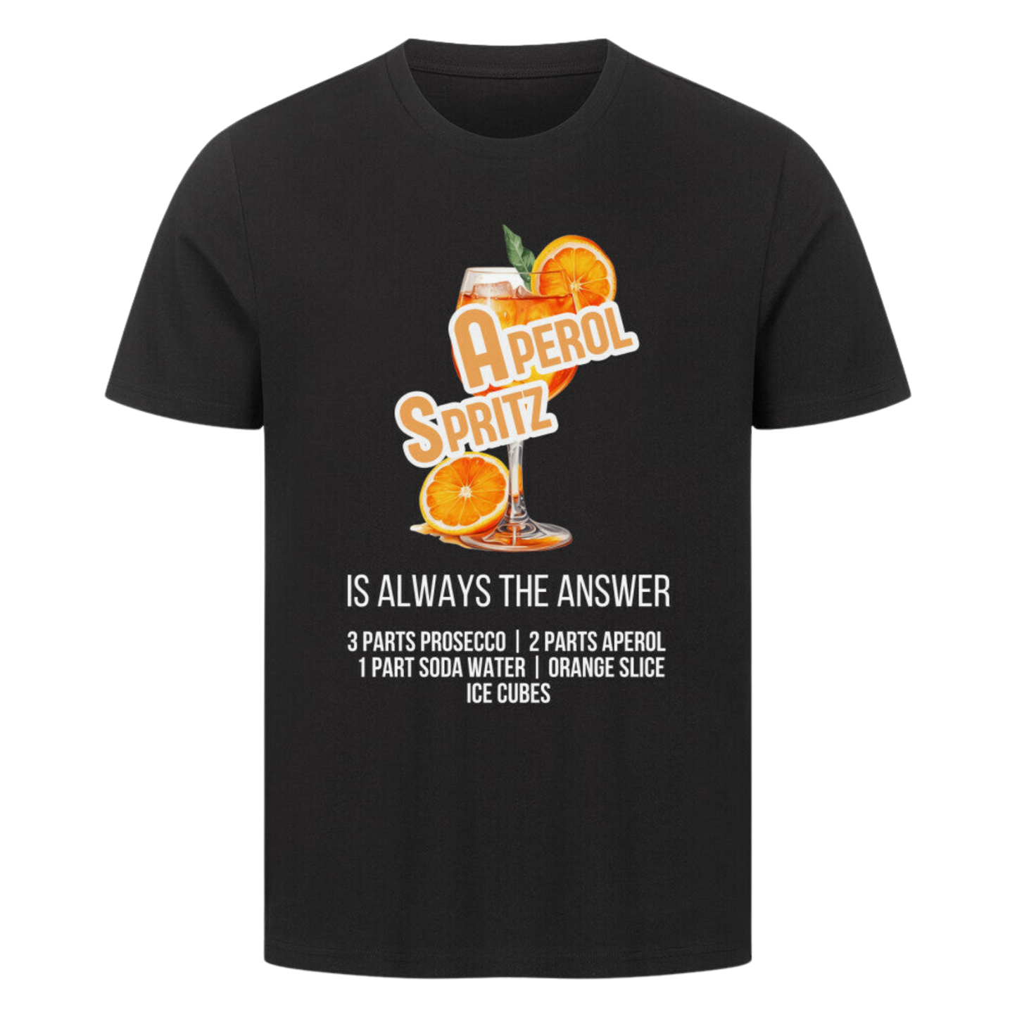 Aperol is the answer T-Shirt | Unisex