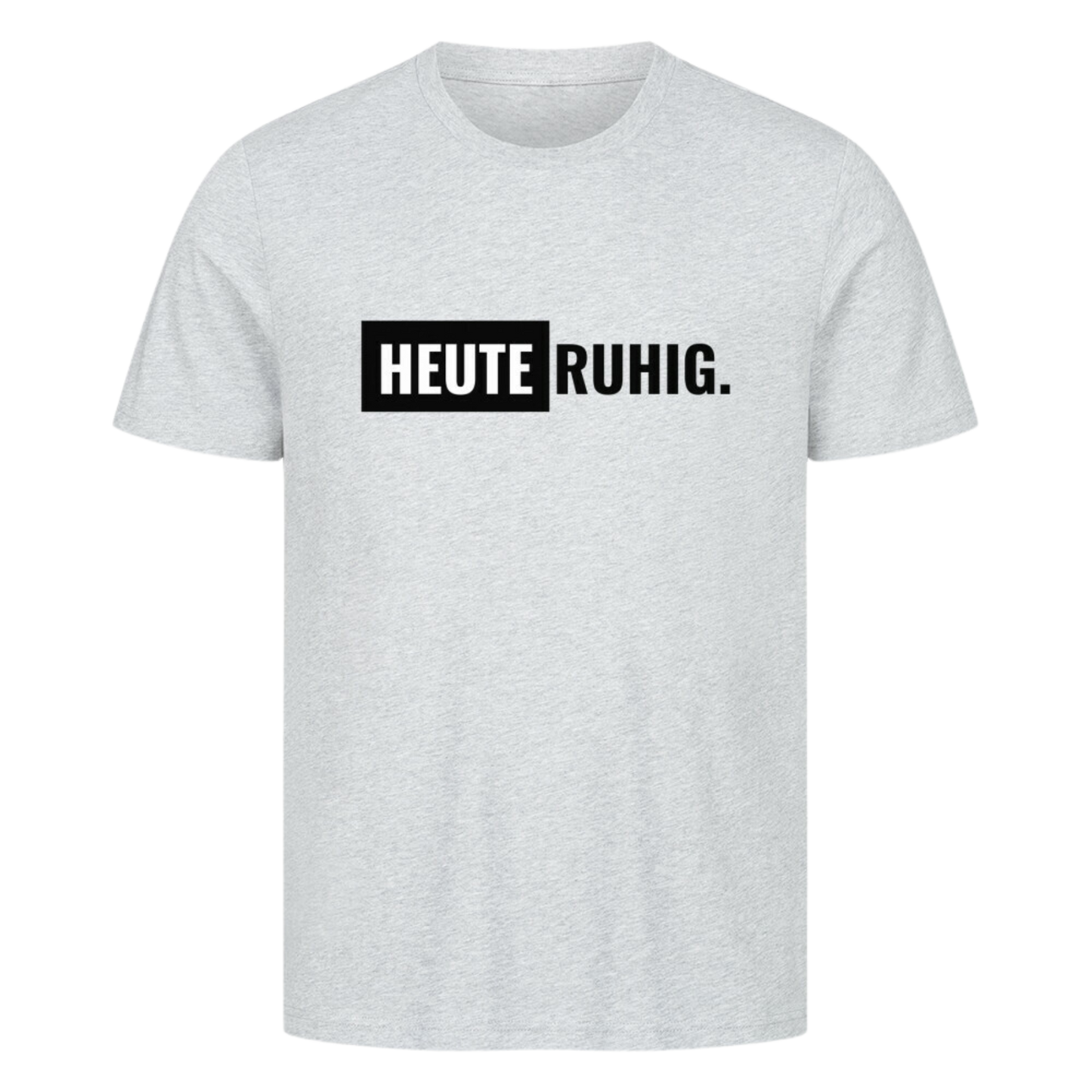 HEUTE RUHIG T-Shirt | Unisex