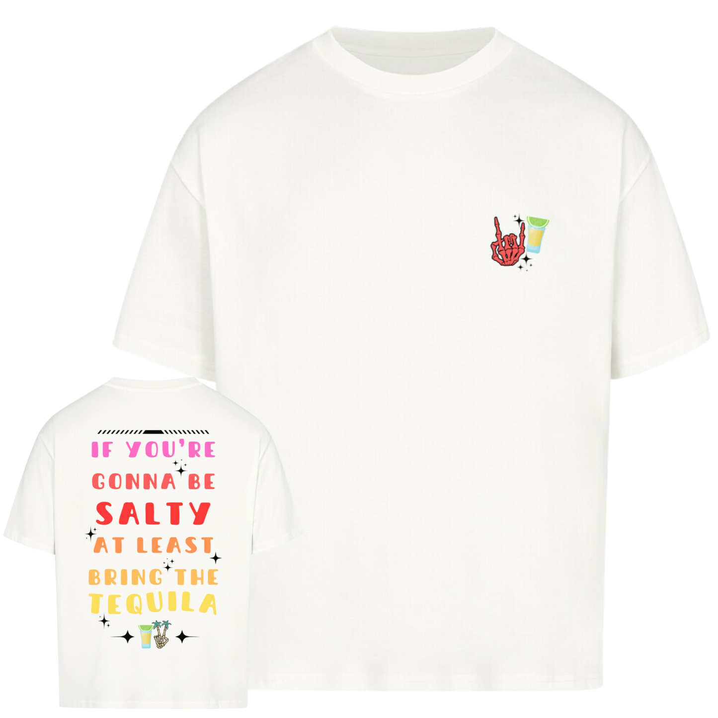Be Salty-Bring Tequila Oversized Shirt