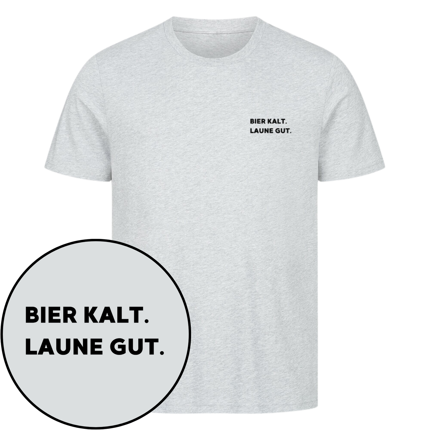 Bier kalt. / Laune gut. T-Shirt | Unisex