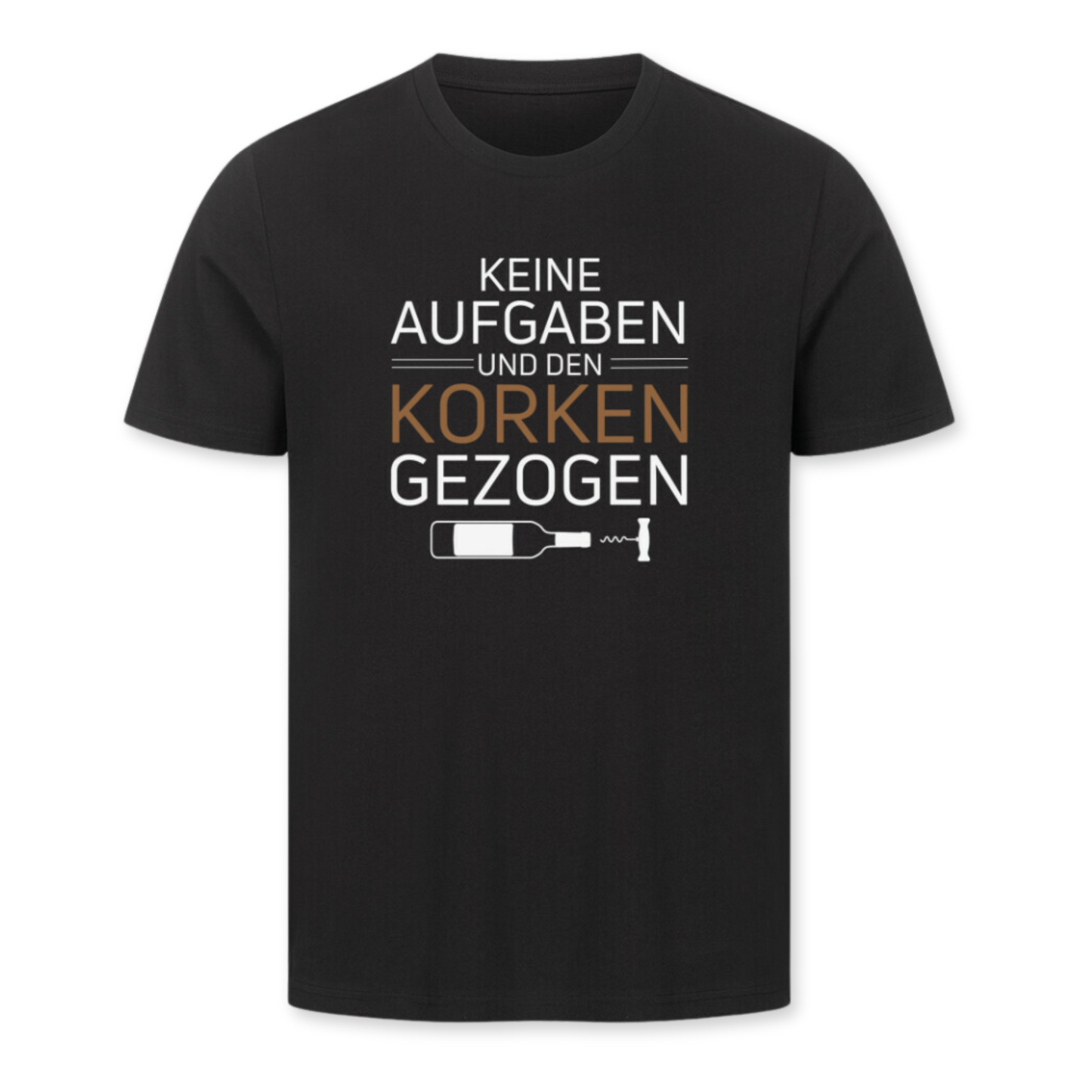 Keine Aufgaben - Korken gezogen T-Shirt | Unisex