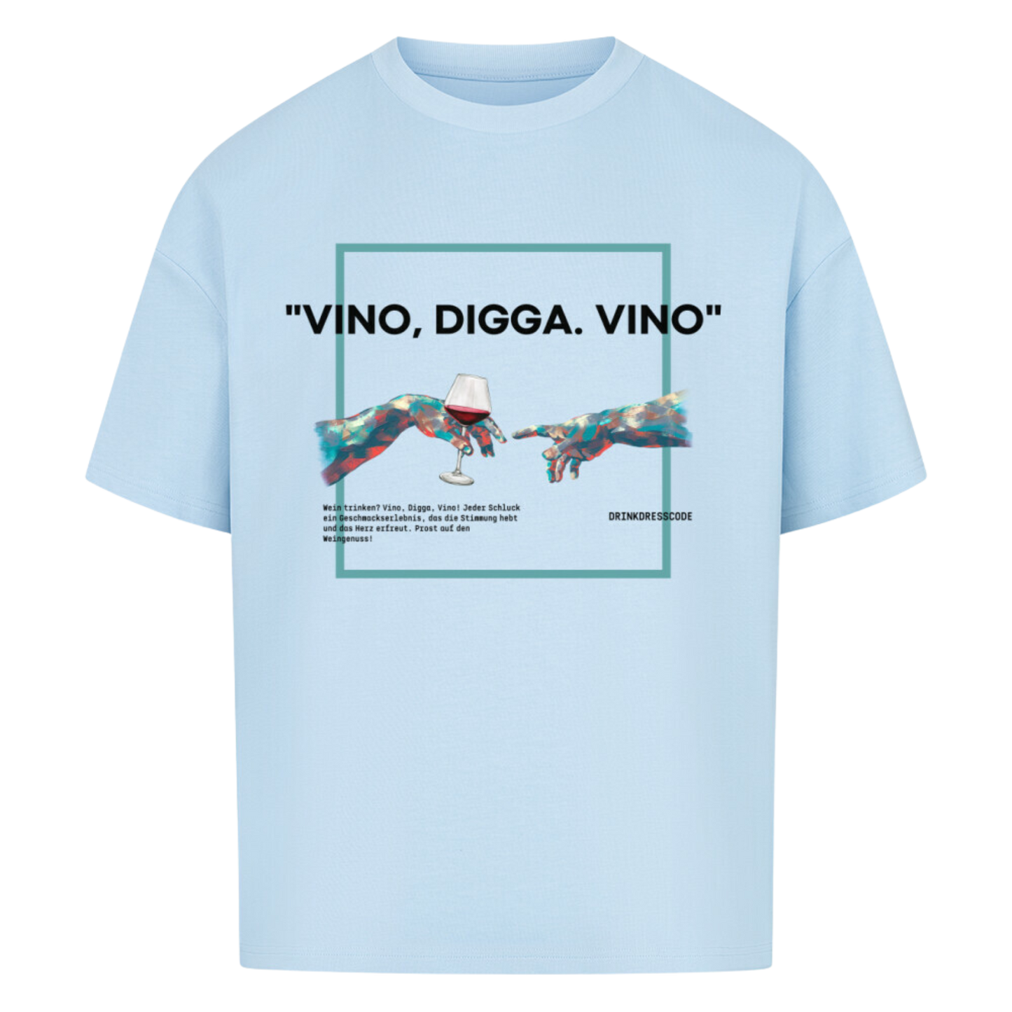 Vino, Digga. Vino Oversized Shirt