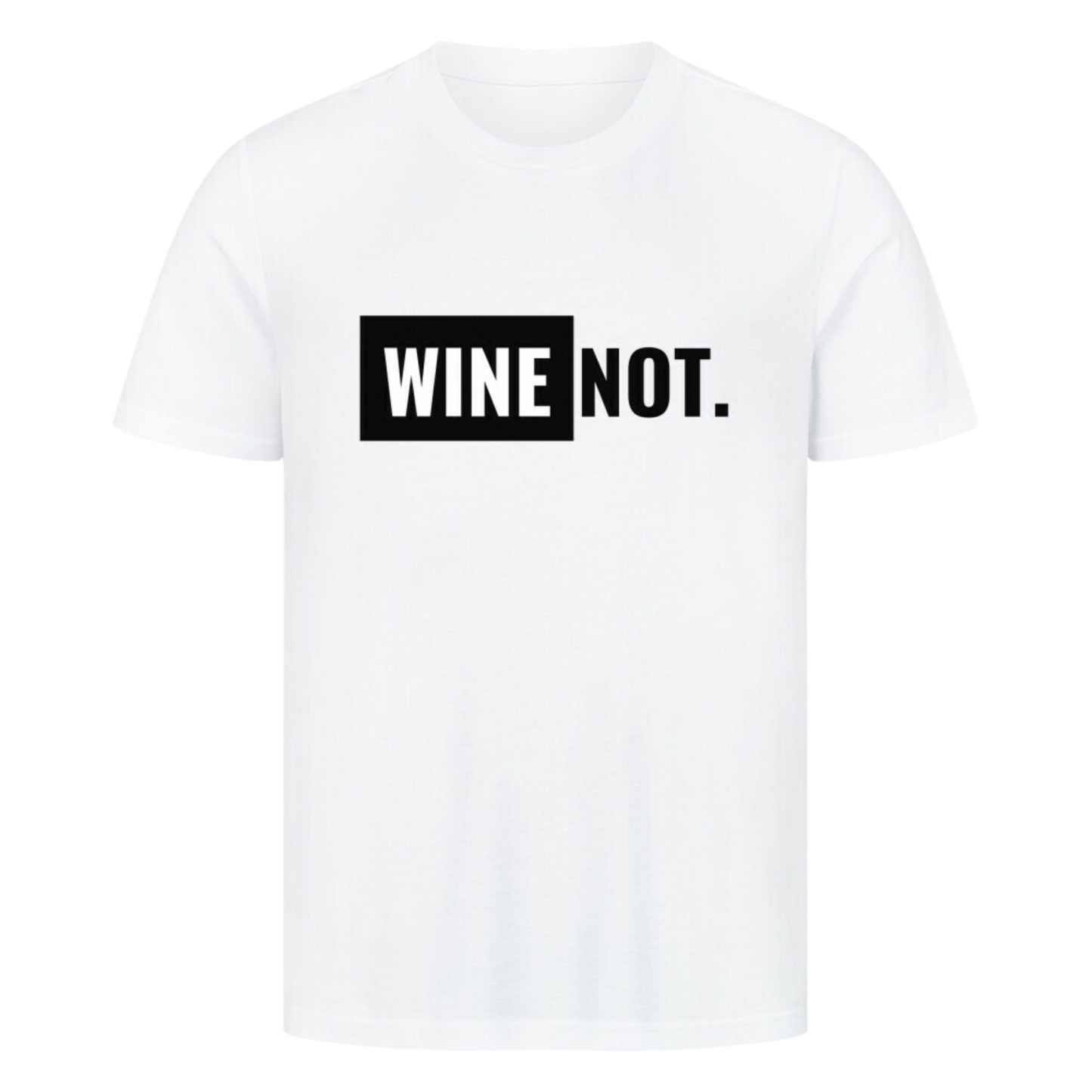 WINE NOT. T-Shirt | Unisex