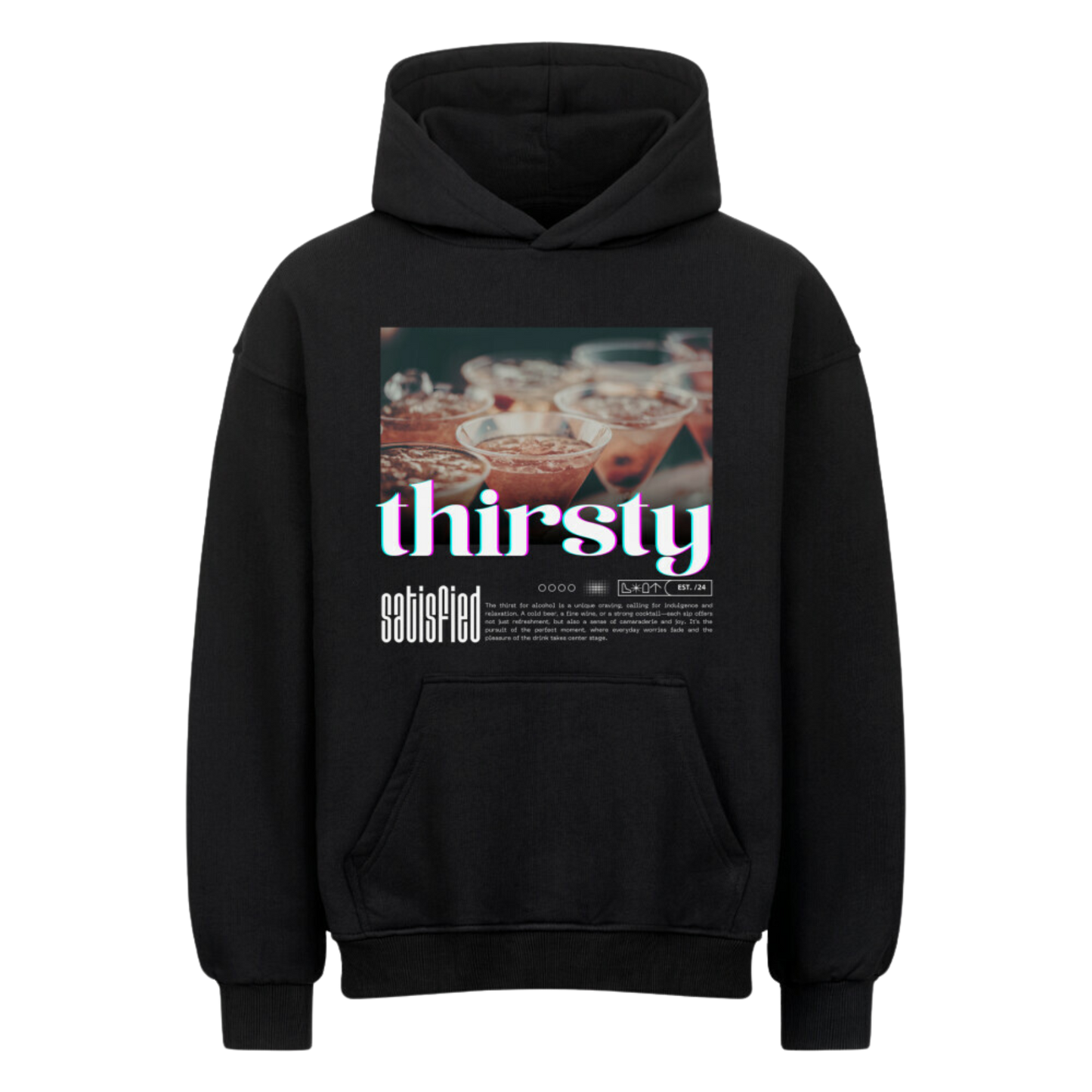 thirsty - Streetwear Oversized Hoodie