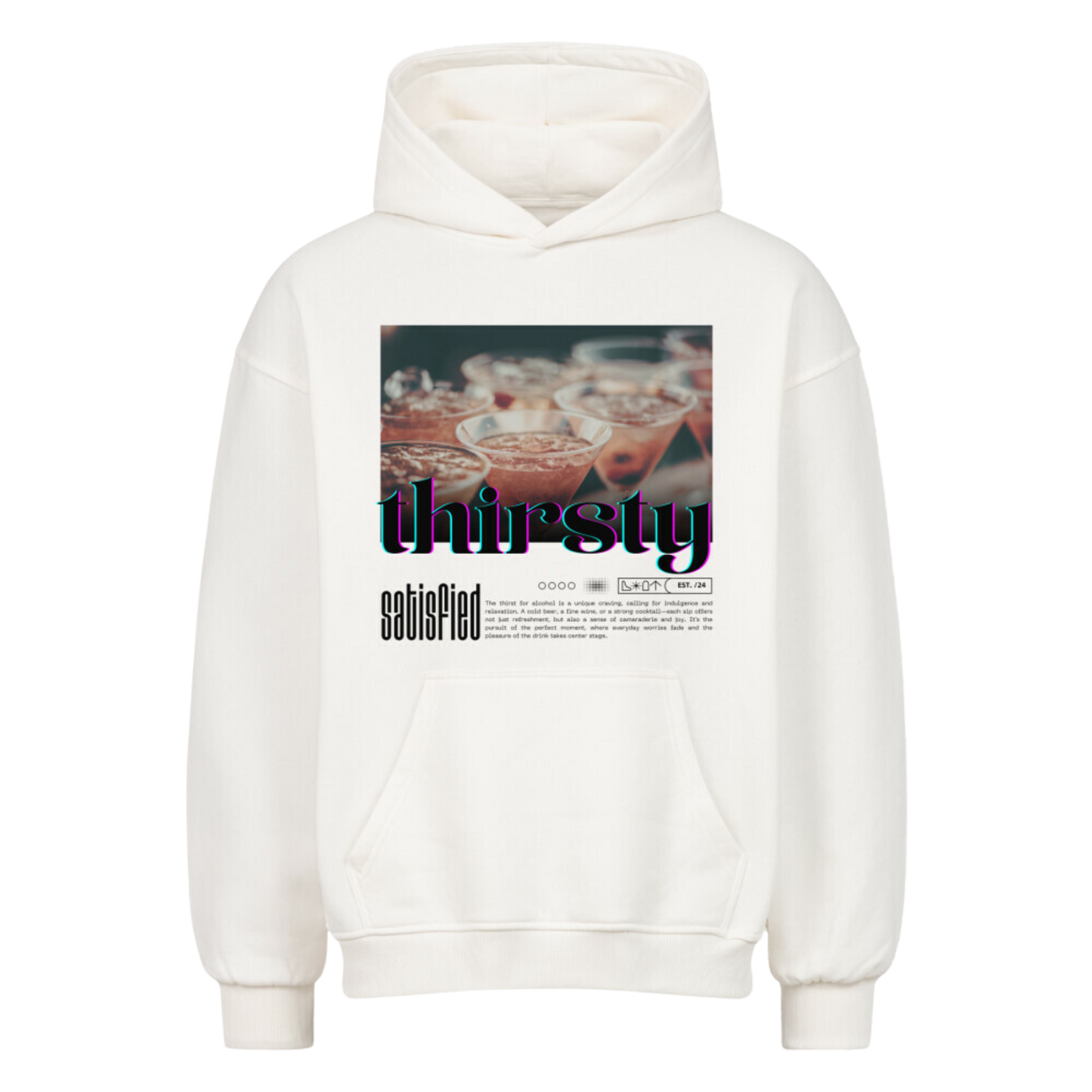 thirsty - Streetwear Oversized Hoodie