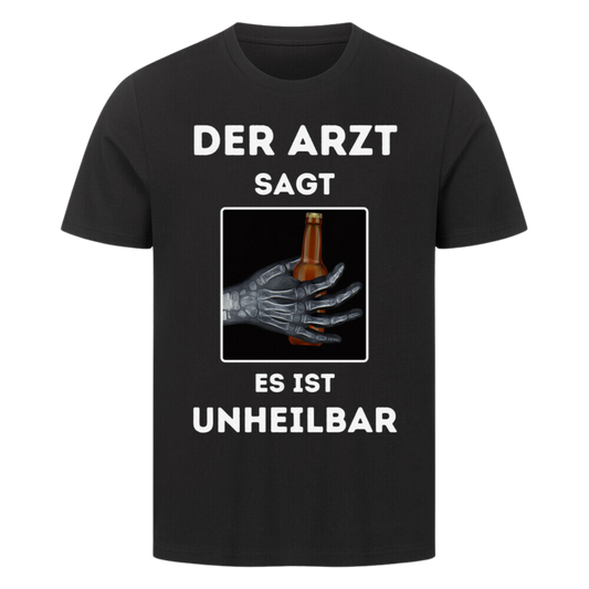 Arzt sagt - Unheilbar T-Shirt | Unisex