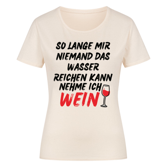 Kein Wasser - Wein T-Shirt | Damen