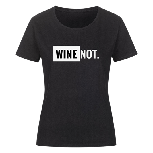 WINE NOT. T-Shirt | Damen
